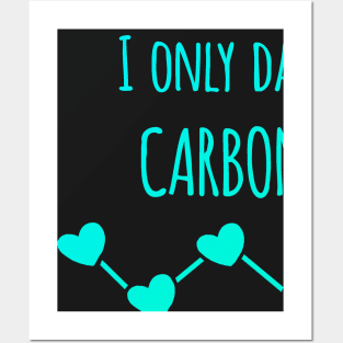 I Only Date Carbon Posters and Art